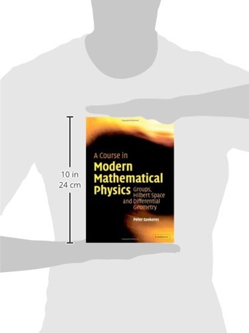 A Course in Modern Mathematical Physics: Groups, Hilbert Space and Differential Geometry view 4