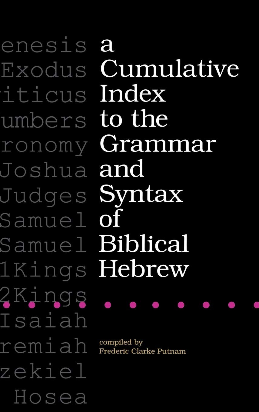 Buy A Cumulative Index to the Grammar and Syntax of Biblical Hebrew (English, Frederic Clarke Putnam) — BookShops.in