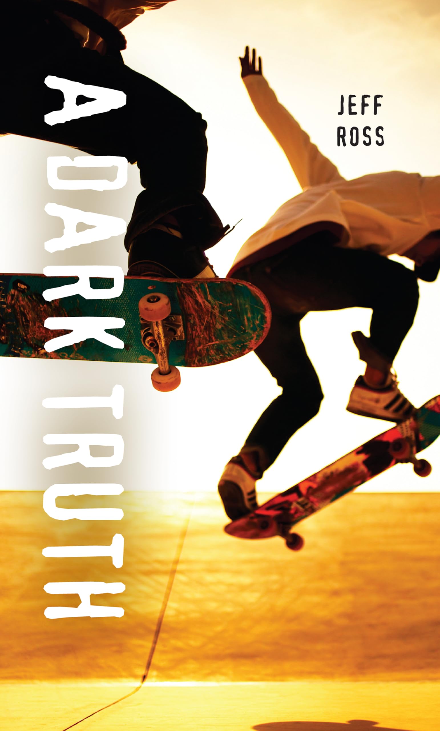 Buy A Dark Truth by Jeff Ross – YA Novel — BookShops.in