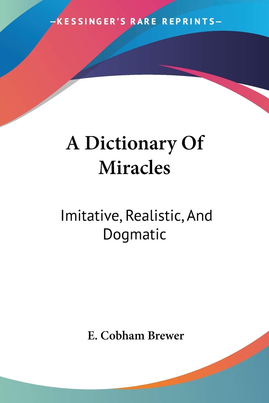 Buy A Dictionary Of Miracles by E. Cobham Brewer — BookShops.in
