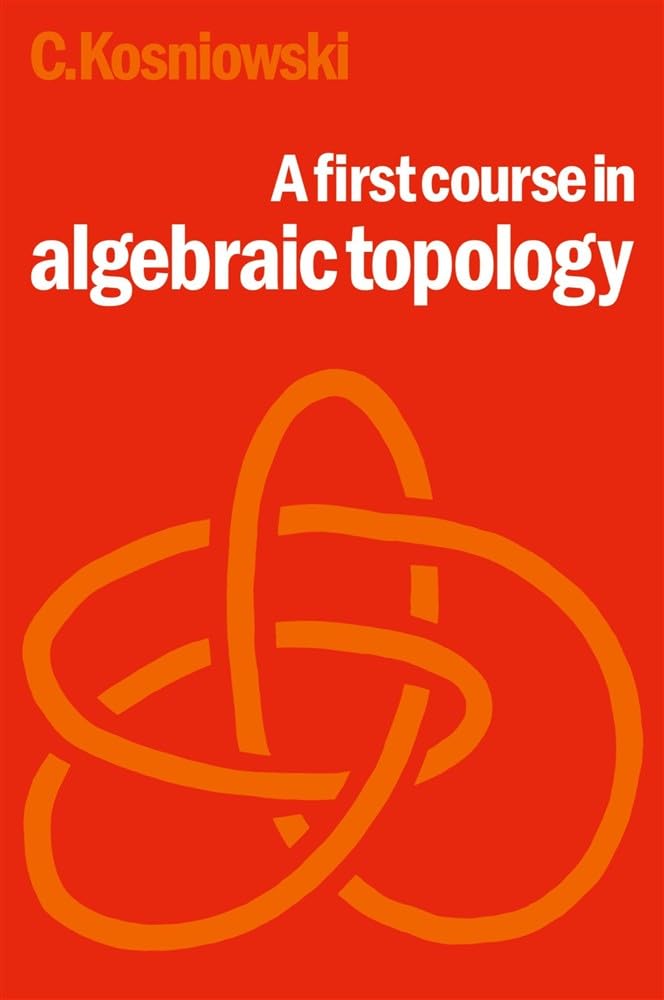 Buy A First Course in Algebraic Topology by Czes Kosniowski — BookShops.in