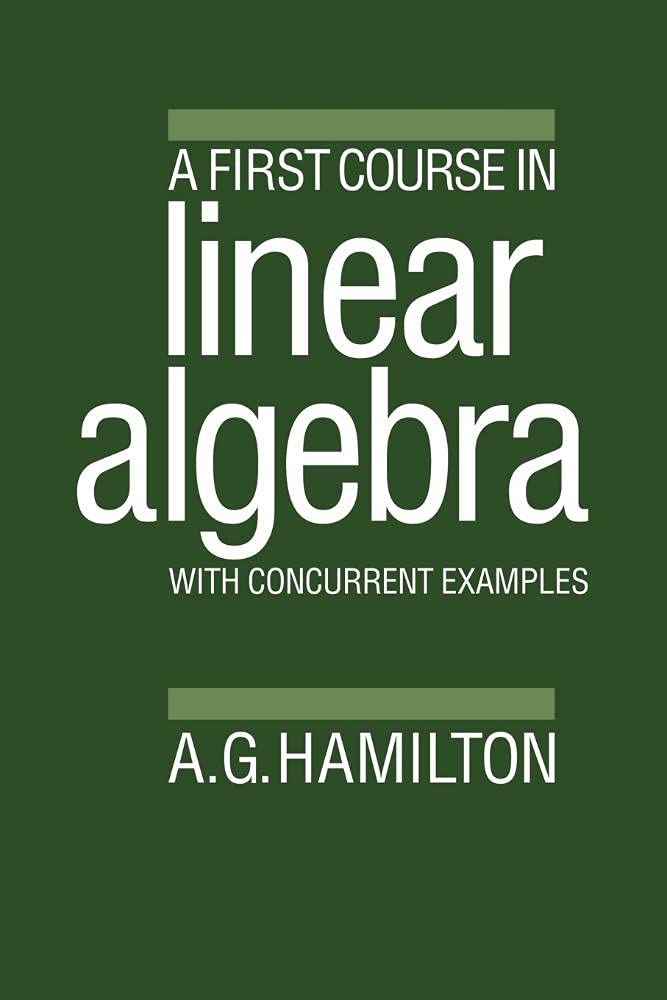 Buy A First Course in Linear Algebra by A. G. Hamilton — BookShops.in