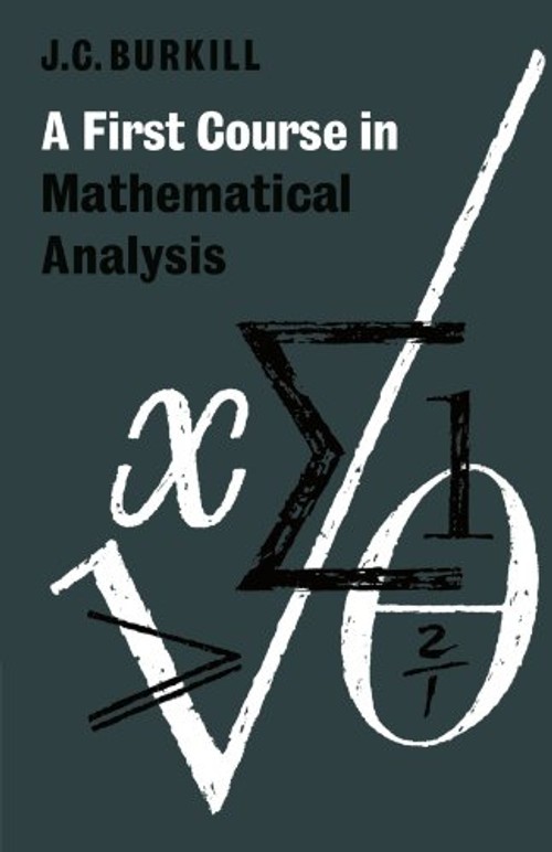 A First Course in Mathematical Analysis – John C. Burkhill – Cambridge University Press view 2