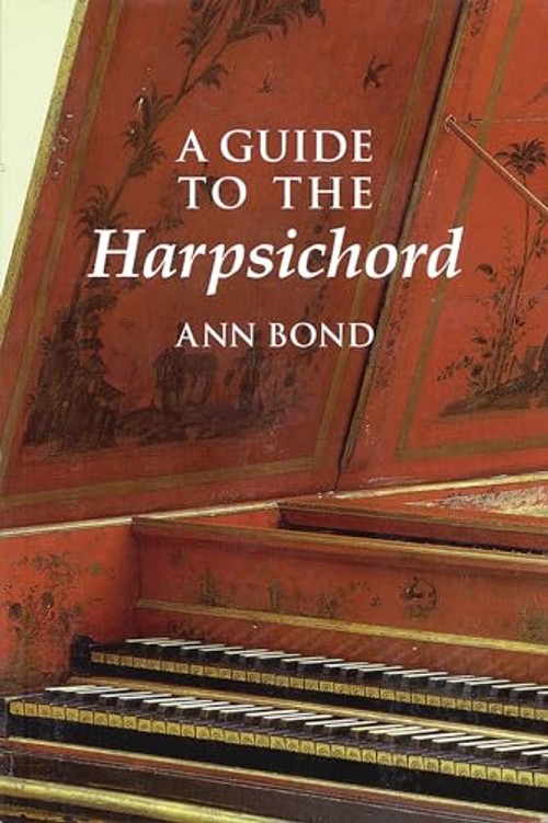 A Guide to the Harpsichord – Ann Bond – Amadeus Press view 2