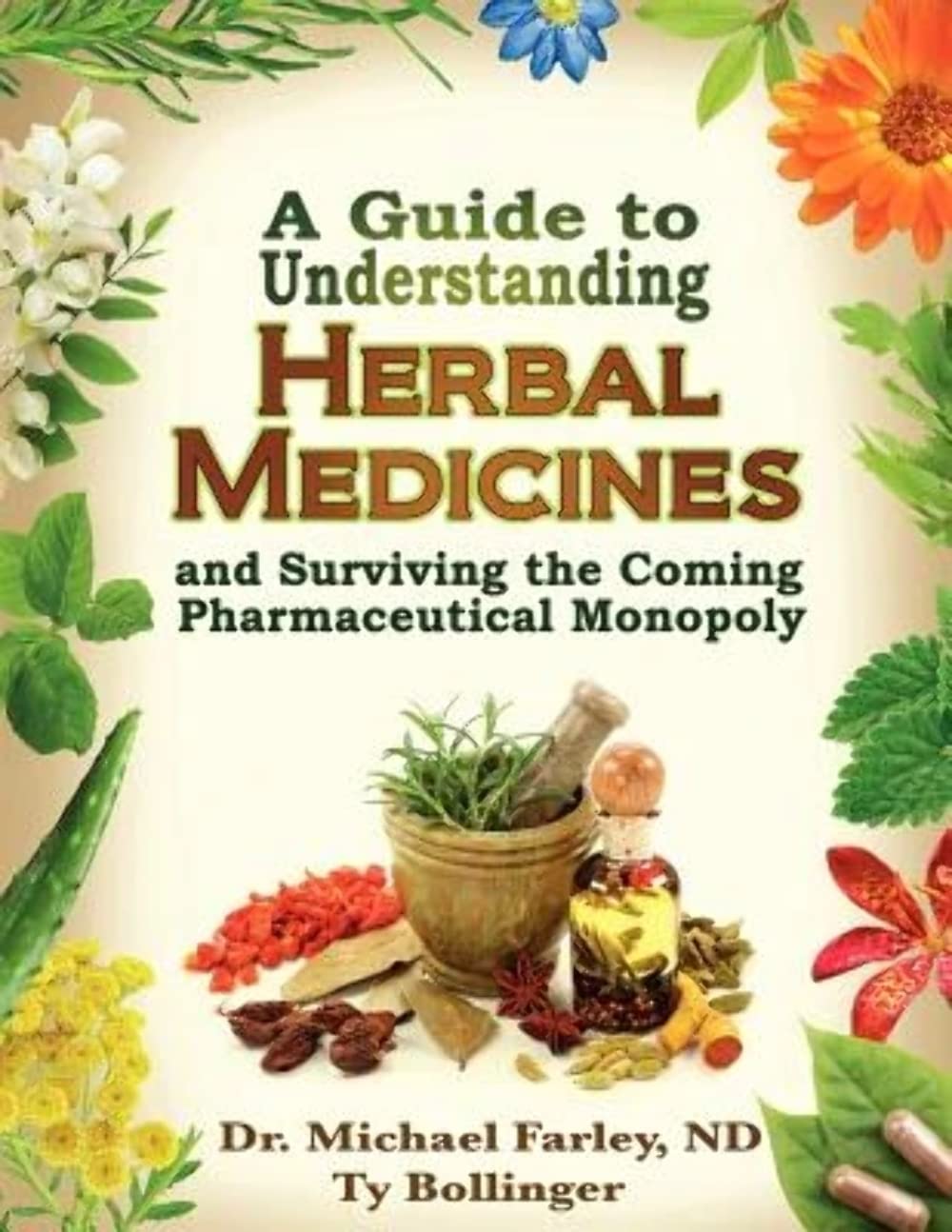 Buy A Guide to Understanding Herbal Medicines and Surviving the Coming Pharmaceutical Monopoly — BookShops.in