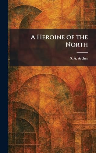 A Heroine of the North view 2