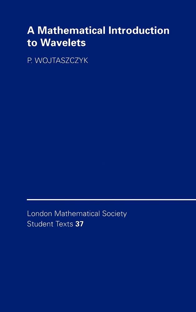 Buy A Mathematical Introduction to Wavelets by Wojtaszczyk — BookShops.in