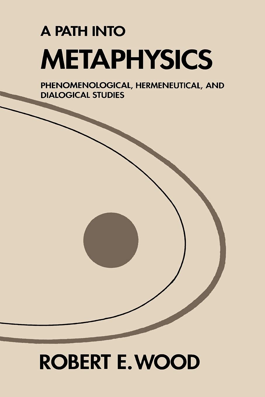 Buy A Path into Metaphysics by Robert E. Wood: Philosophy — BookShops.in