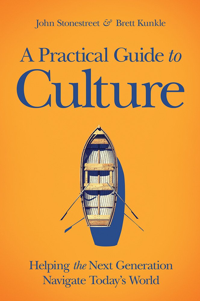Buy A Practical Guide to Culture by John Stonestreet — BookShops.in
