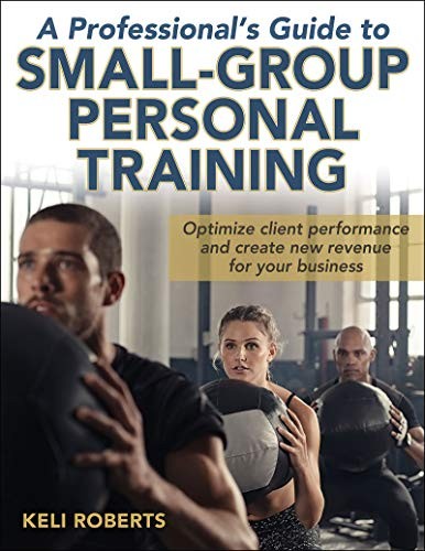 A Professional's Guide to Small-Group Personal Training (English, Keli Roberts) view 2