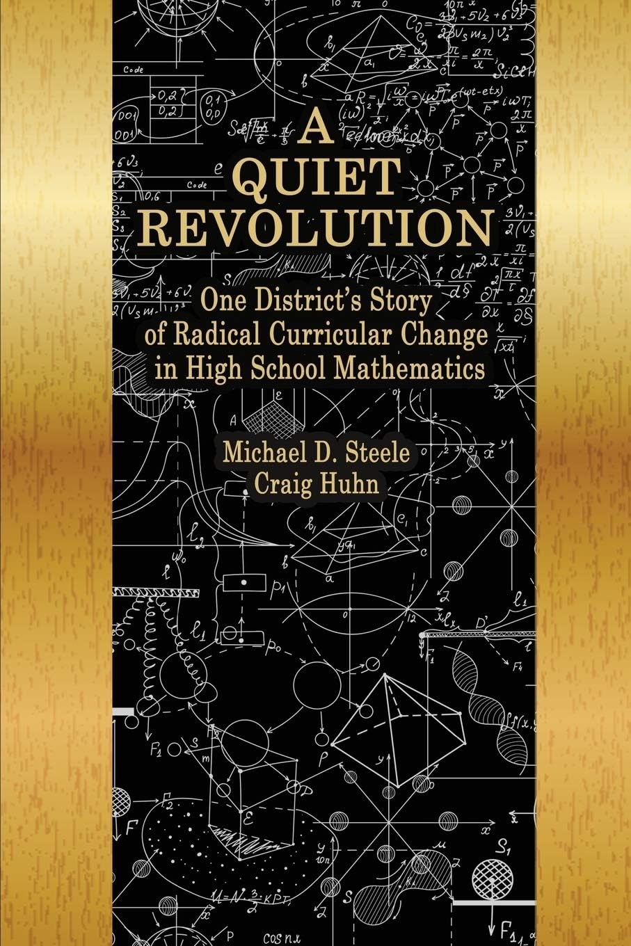Buy A Quiet Revolution: One District's Story of Radical Curricular Change in High School Mathematics — BookShops.in