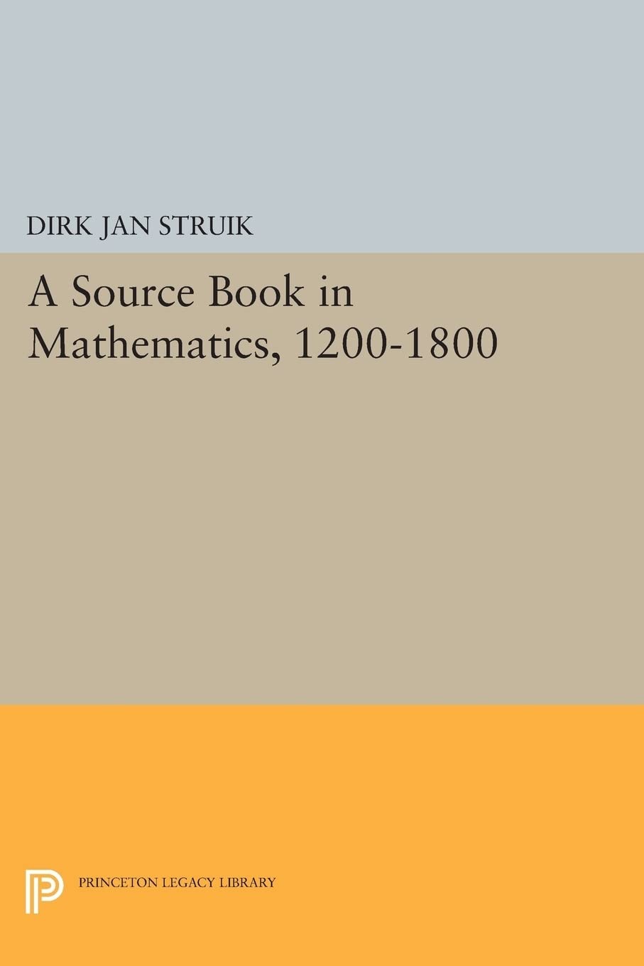 Buy A Source Book in Mathematics, 1200-1800 by Dirk Jan Struik — BookShops.in