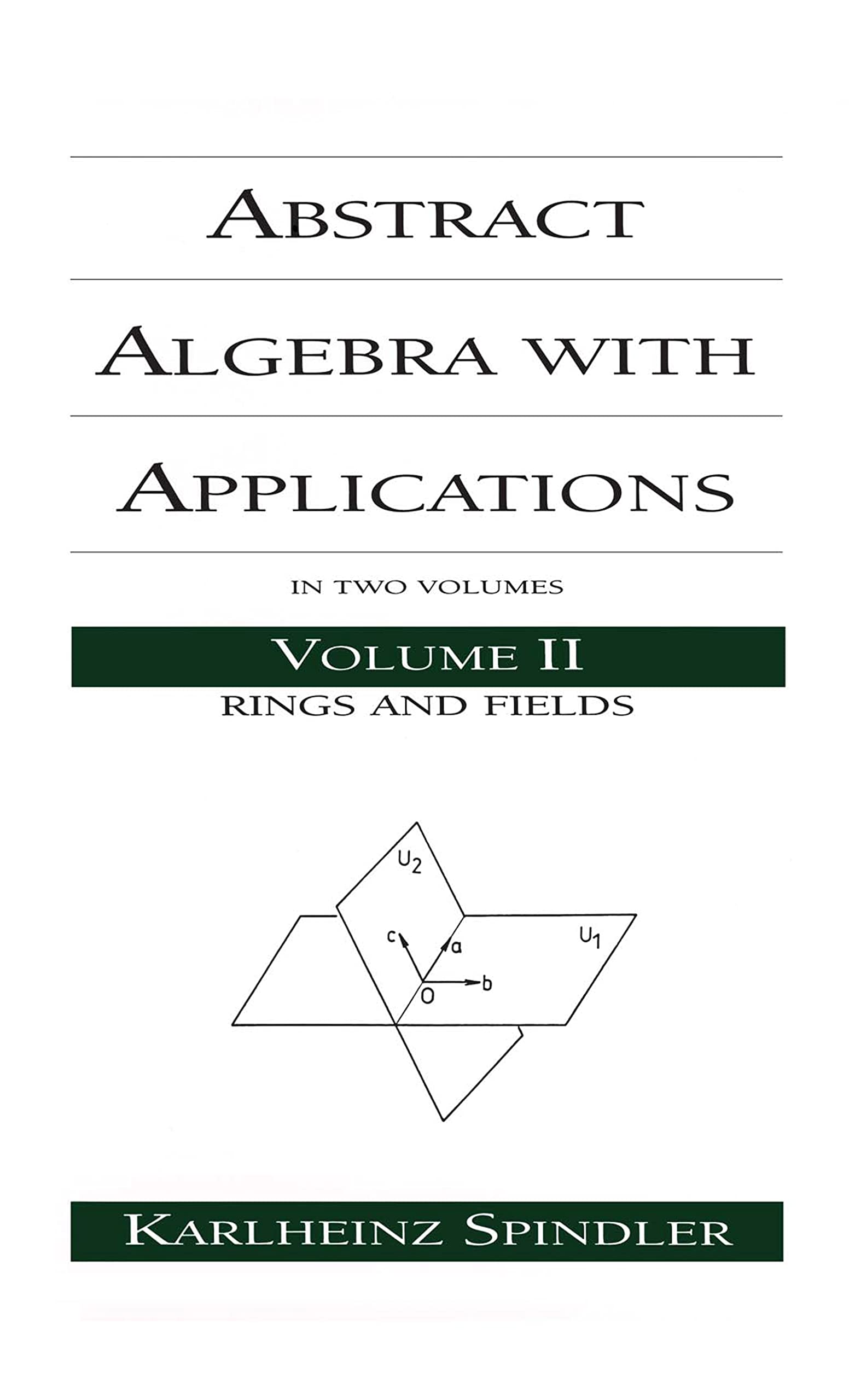 Buy Abstract Algebra With Applications: Rings and Fields: Volume 2: Rings and Fields (Chapman & Hall/CRC Pure and Applied Mathematics) — BookShops.in
