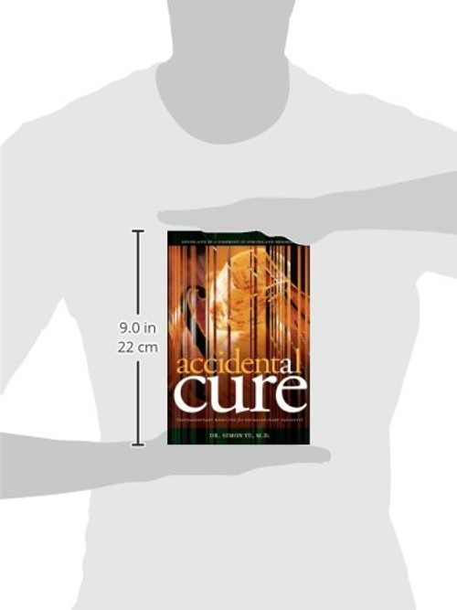 Accidental Cure: Extraordinary Medicine for Extraordinary Patients by Dr. Simon Yu view 4