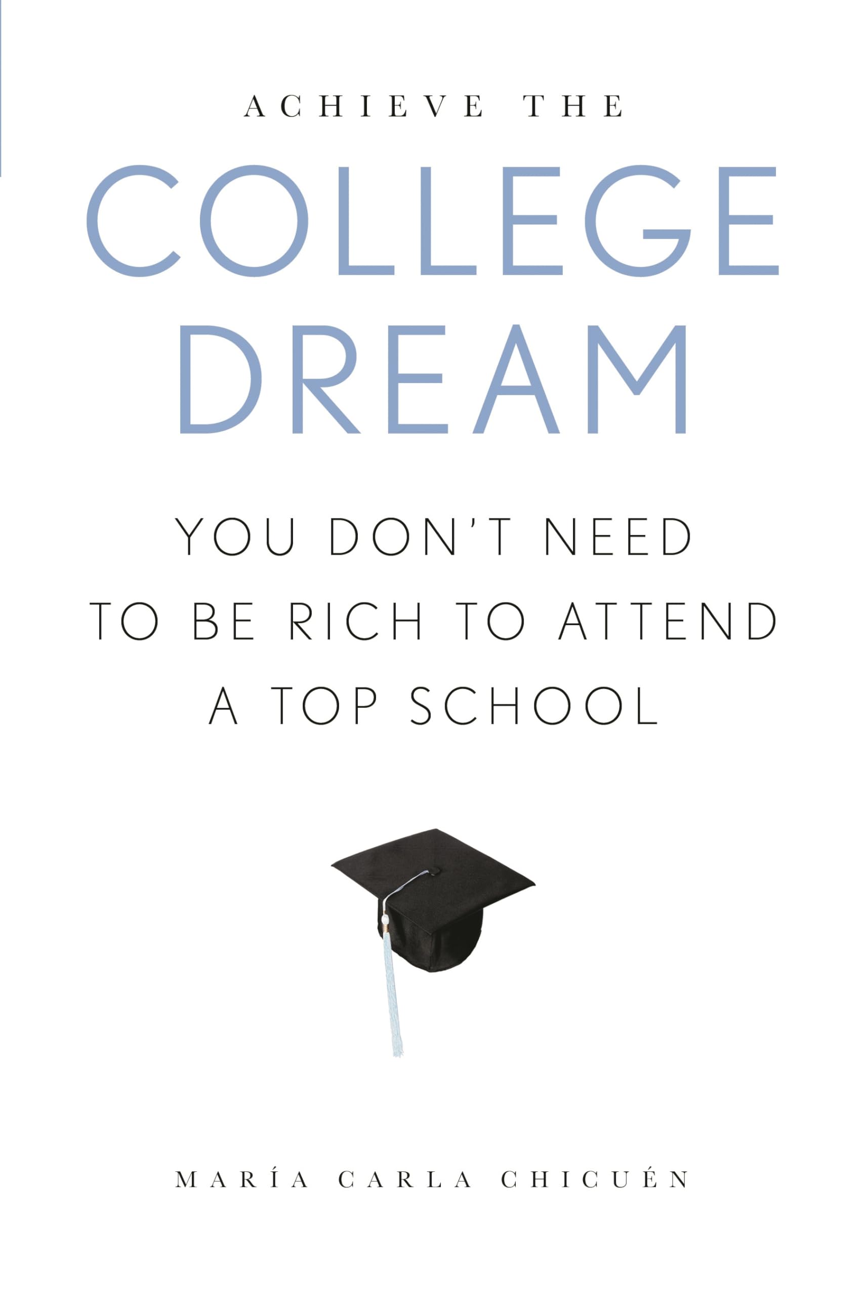 Buy Achieve the College Dream by Maria Carla Chicuen — BookShops.in