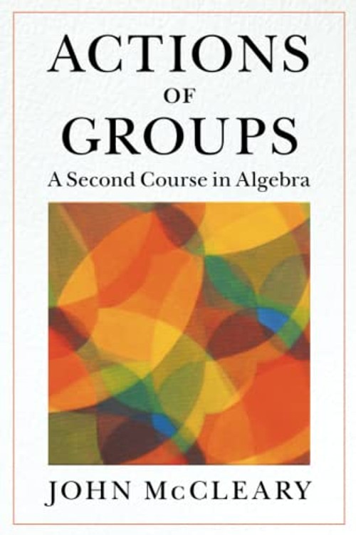 Actions of Groups by John McCleary – Cambridge University Press view 2