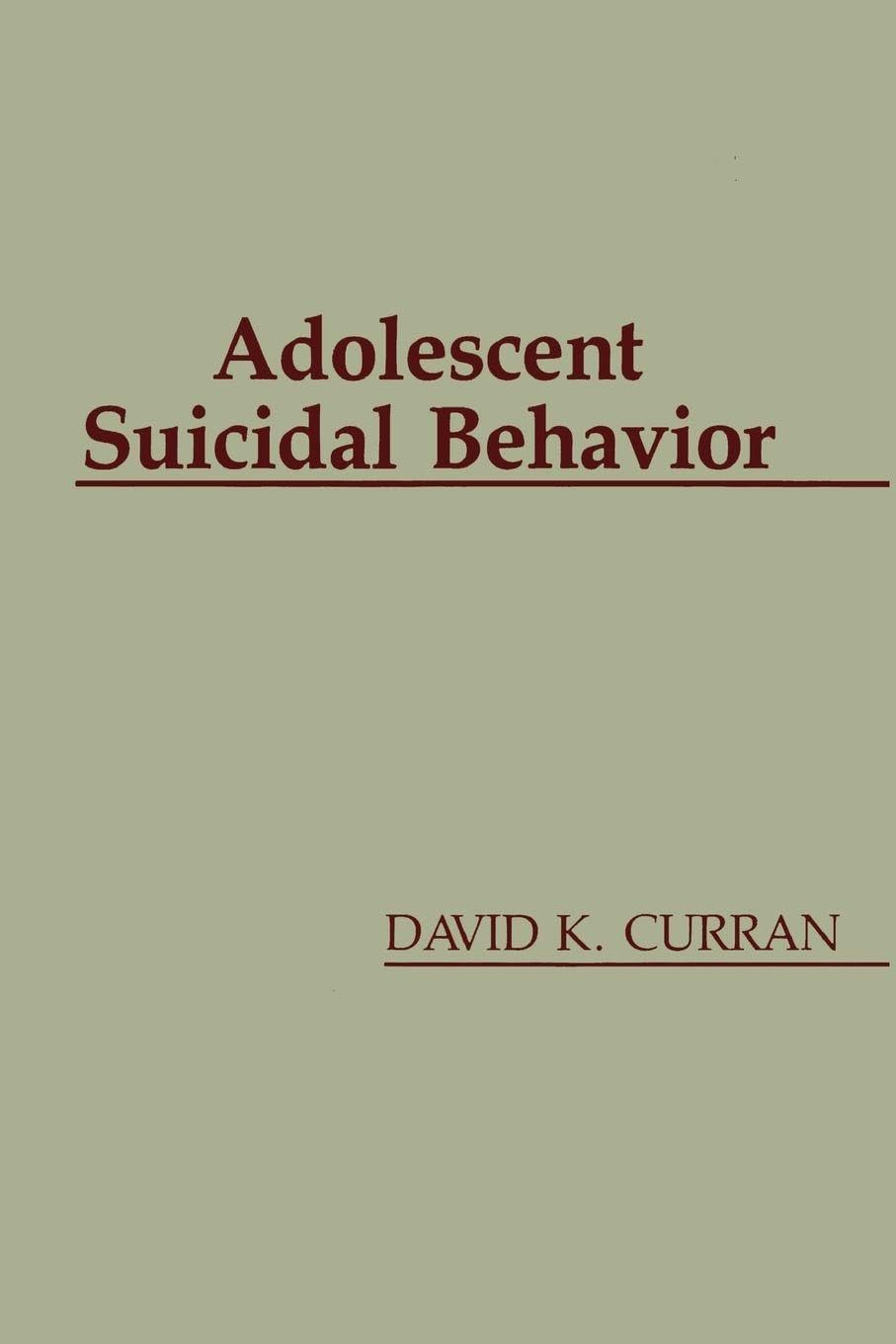 Buy Adolescent Suicidal Behavior by David K. Curran — BookShops.in