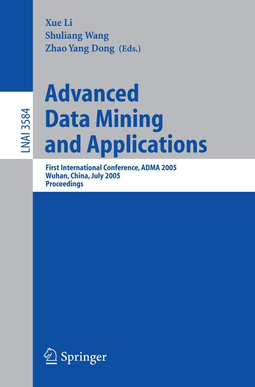 Buy Advanced Data Mining and Applications (English, Xue Li | Shuliang Wang | Zhao Yang Dong) — BookShops.in
