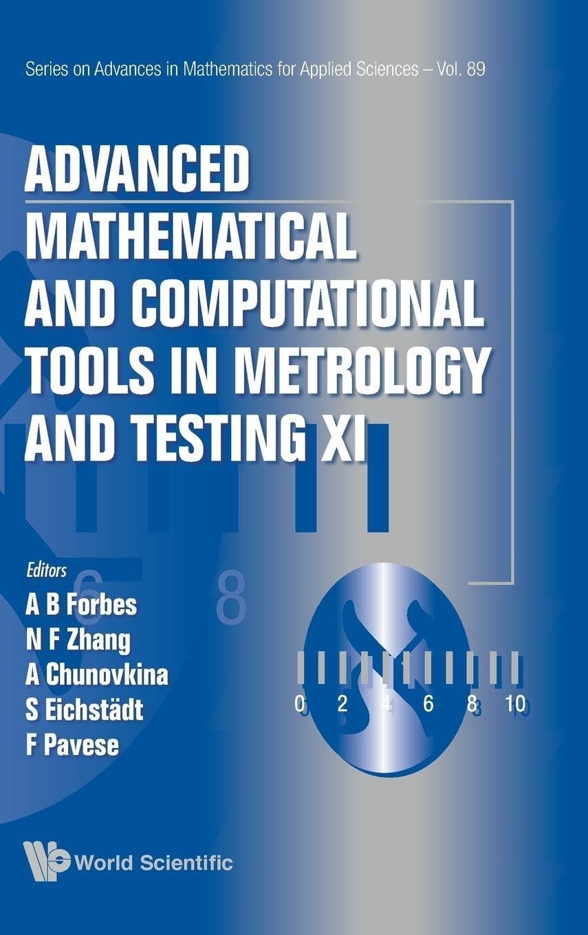 Buy Advanced Mathematical and Computational Tools in Metrology and Testing XI (English, Alistair B. Forbes | Nien Fan Zhang | Anna G. Chunovkina) — BookShops.in