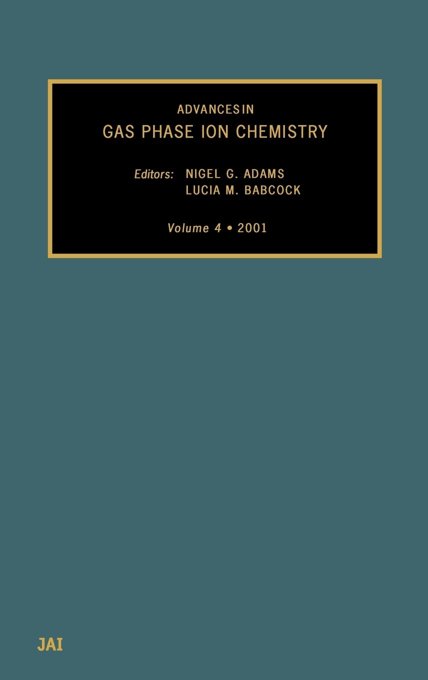 Buy Advances in Gas Phase Ion Chemistry by N. G. Adams — BookShops.in