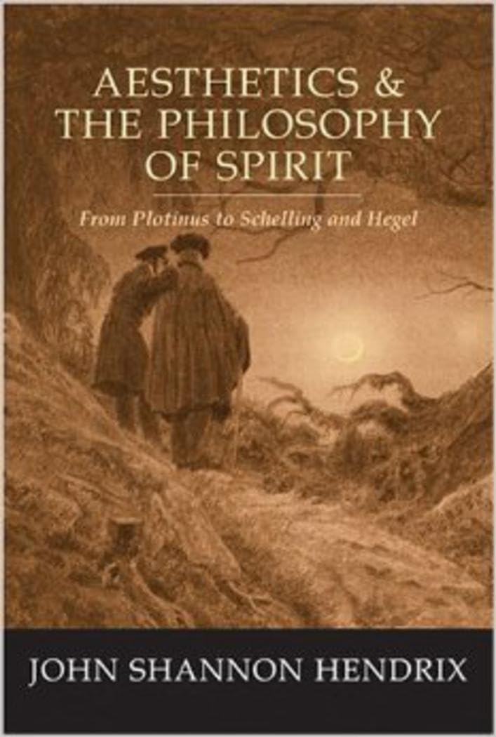 Buy Aesthetics & the Philosophy of Spirit (English, John Shannon Hendrix) — BookShops.in