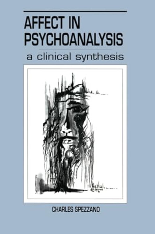 Affect in Psychoanalysis: A Clinical Synthesis – Charles Spezzano view 2