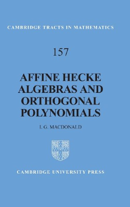 Affine Hecke Algebras and Orthogonal Polynomials – I. G. MacDonald view 2