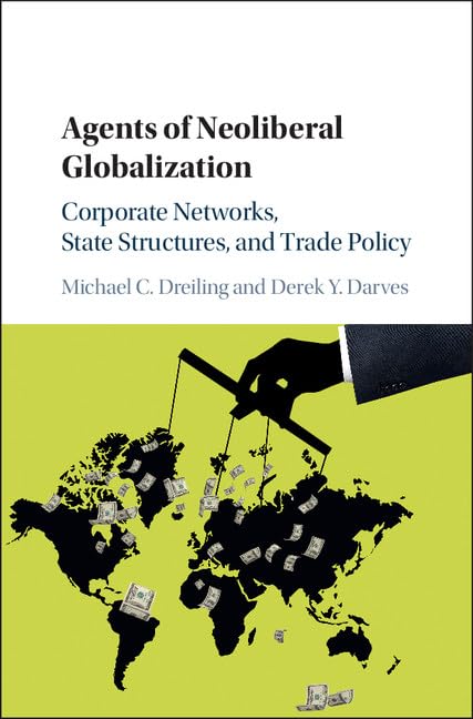 Buy Agents of Neoliberal Globalization: Corporate Networks, Stat — BookShops.in