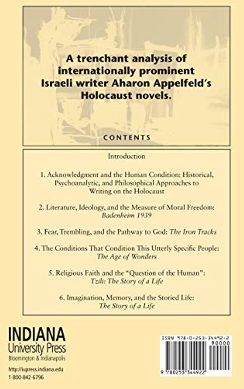 Aharon Appelfeld's Fiction: Acknowledging The Holocaust – Emily Miller Budick view 3