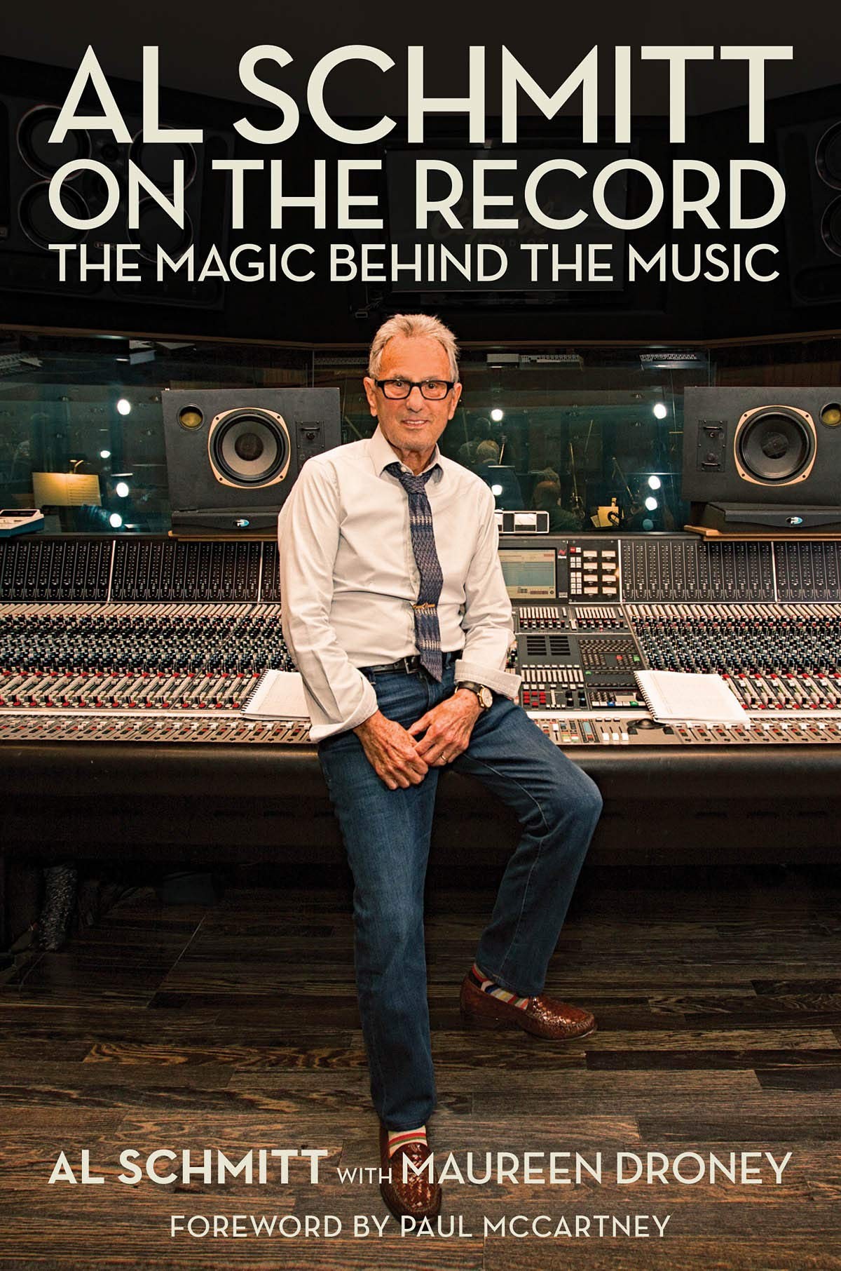 Buy Al Schmitt on the Record: The Magic Behind the Music by Al S — BookShops.in