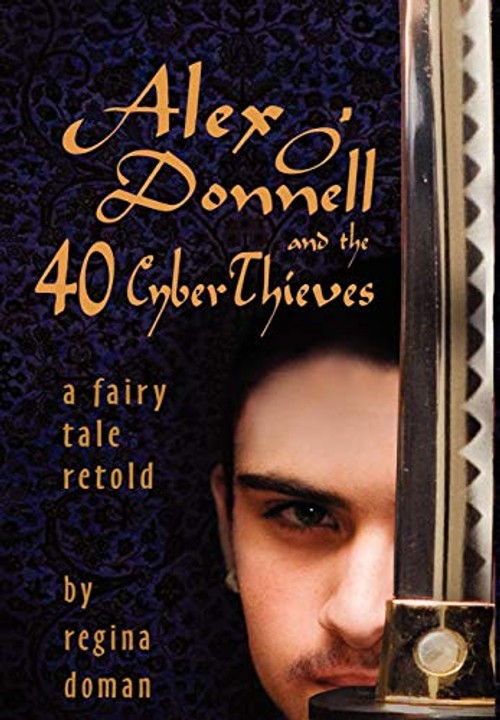 Alex O'Donnell and the 40 Cyberthieves – Regina Doman view 2