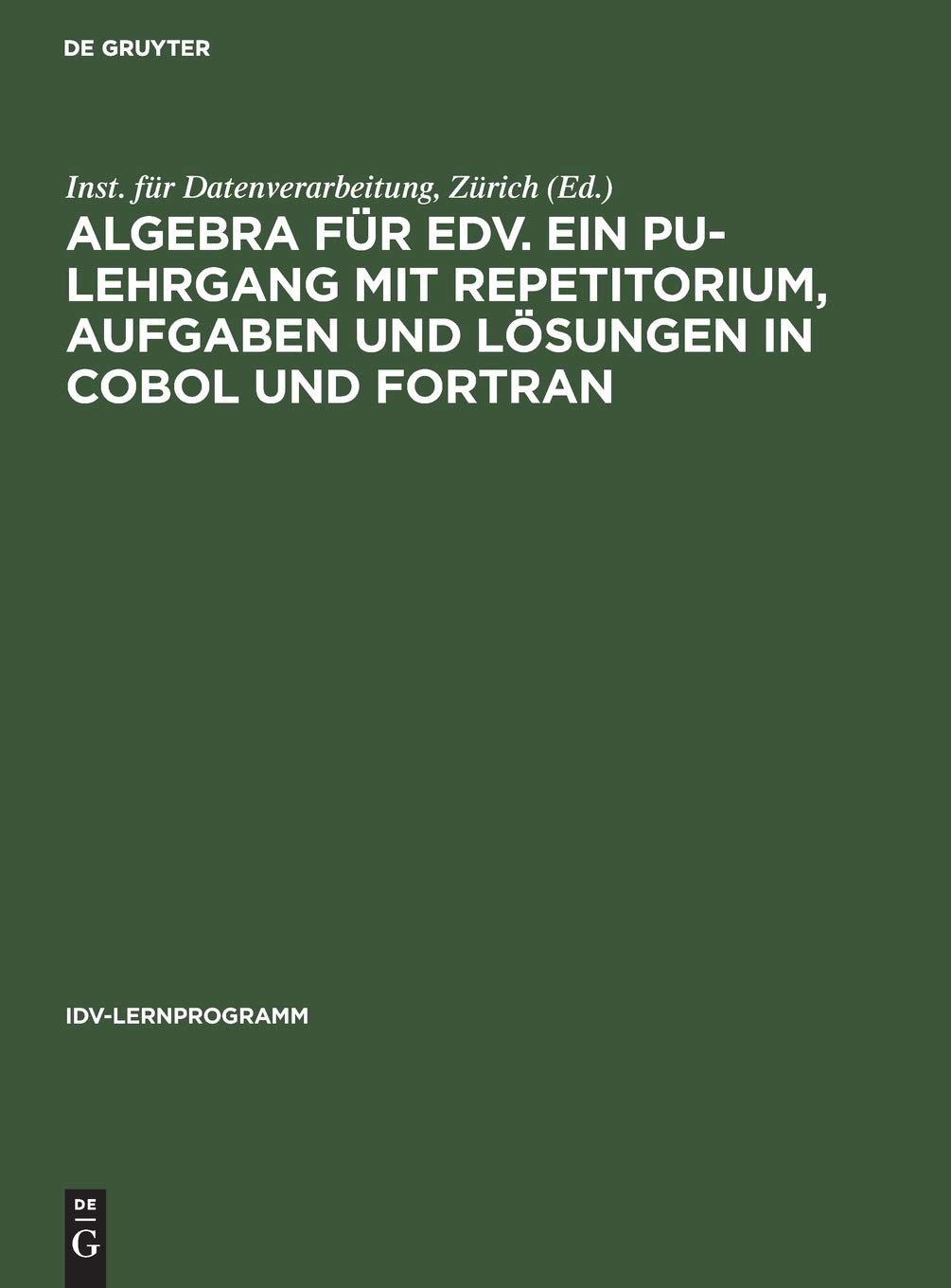 Buy Algebra fr EDV. Ein PU-Lehrgang mit Repetitorium, Aufgaben u — BookShops.in