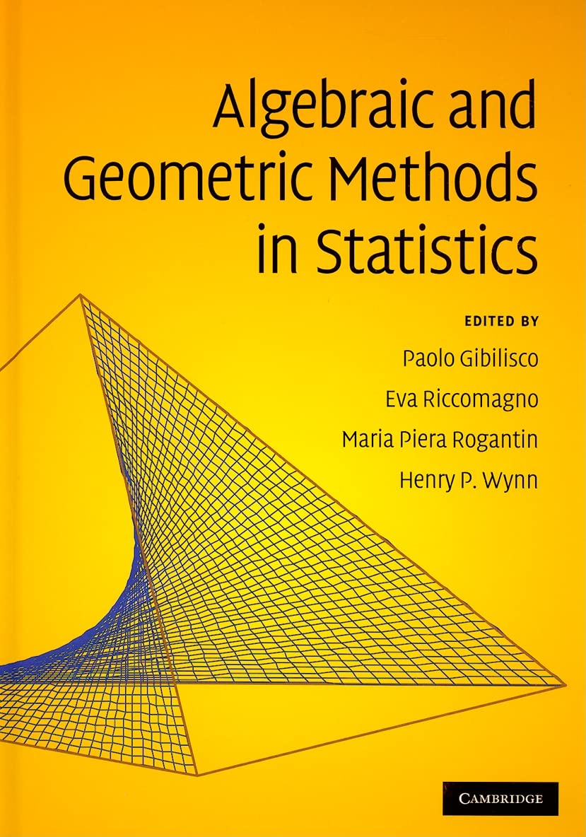 Buy Algebraic and Geometric Methods in Statistics by Paolo Gibil — BookShops.in