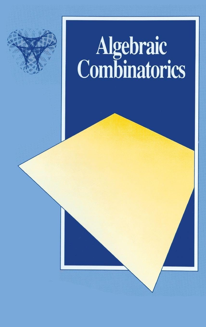 Buy Algebraic Combinatorics by Chris Godsil – Math Book — BookShops.in