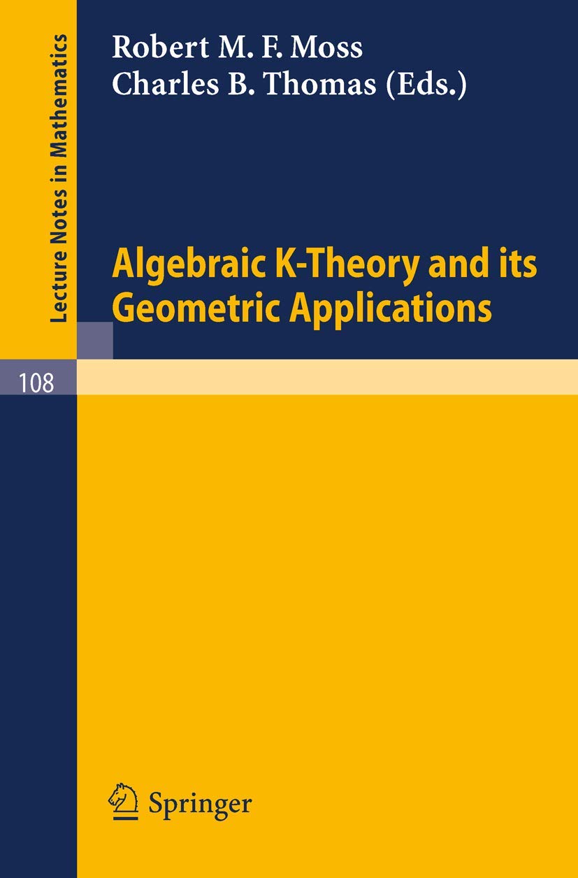 Buy Algebraic K-Theory and Its Geometric Applications: 108 (Lecture Notes in Mathematics, 108) — BookShops.in