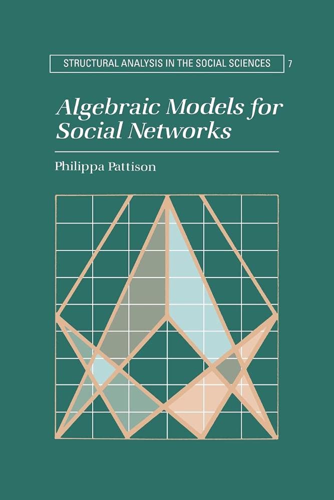 Buy Algebraic Models for Social Networks by Philippa Pattison — BookShops.in