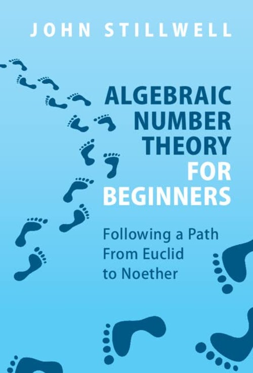 Buy Algebraic Number Theory for Beginners by John Stillwell — BookShops.in