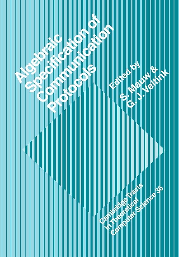 Buy Algebraic Specification of Communication Protocols by S. Mau — BookShops.in