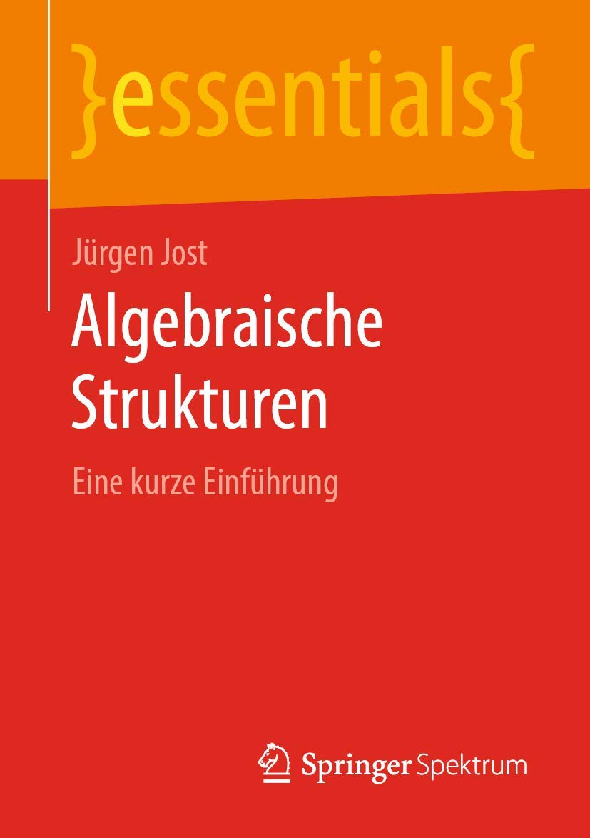 Buy Algebraische Strukturen: Eine kurze Einführung (essentials) — BookShops.in