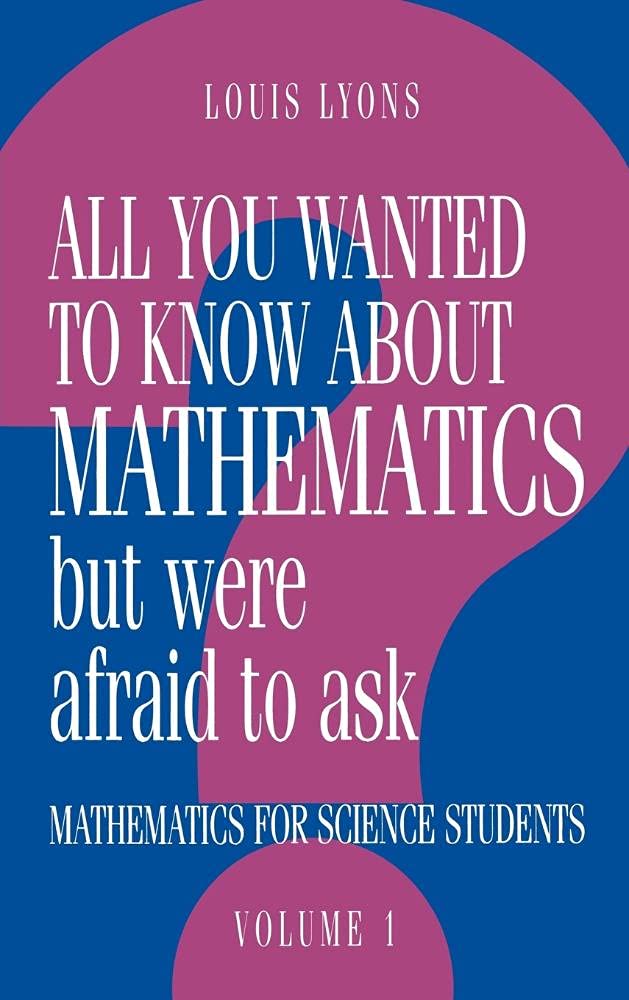 Buy All You Wanted to Know About Mathematics by Louis Lyons — BookShops.in