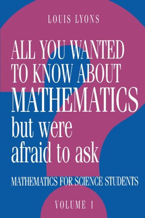 All You Wanted to Know about Mathematics but Were Afraid to Ask by Louis Lyons view 2