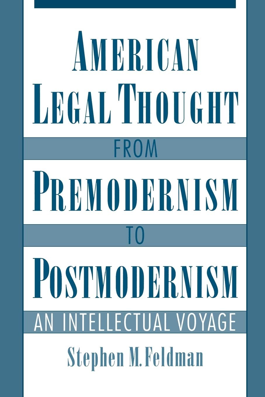Buy American Legal Thought from Premodernism to Postmodernism (English, Stephen M. Feldman) — BookShops.in