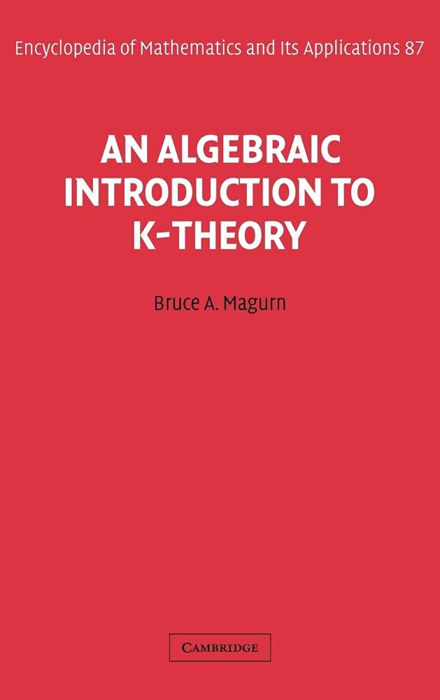 Buy An Algebraic Introduction to K-Theory by Bruce A. Magurn — BookShops.in