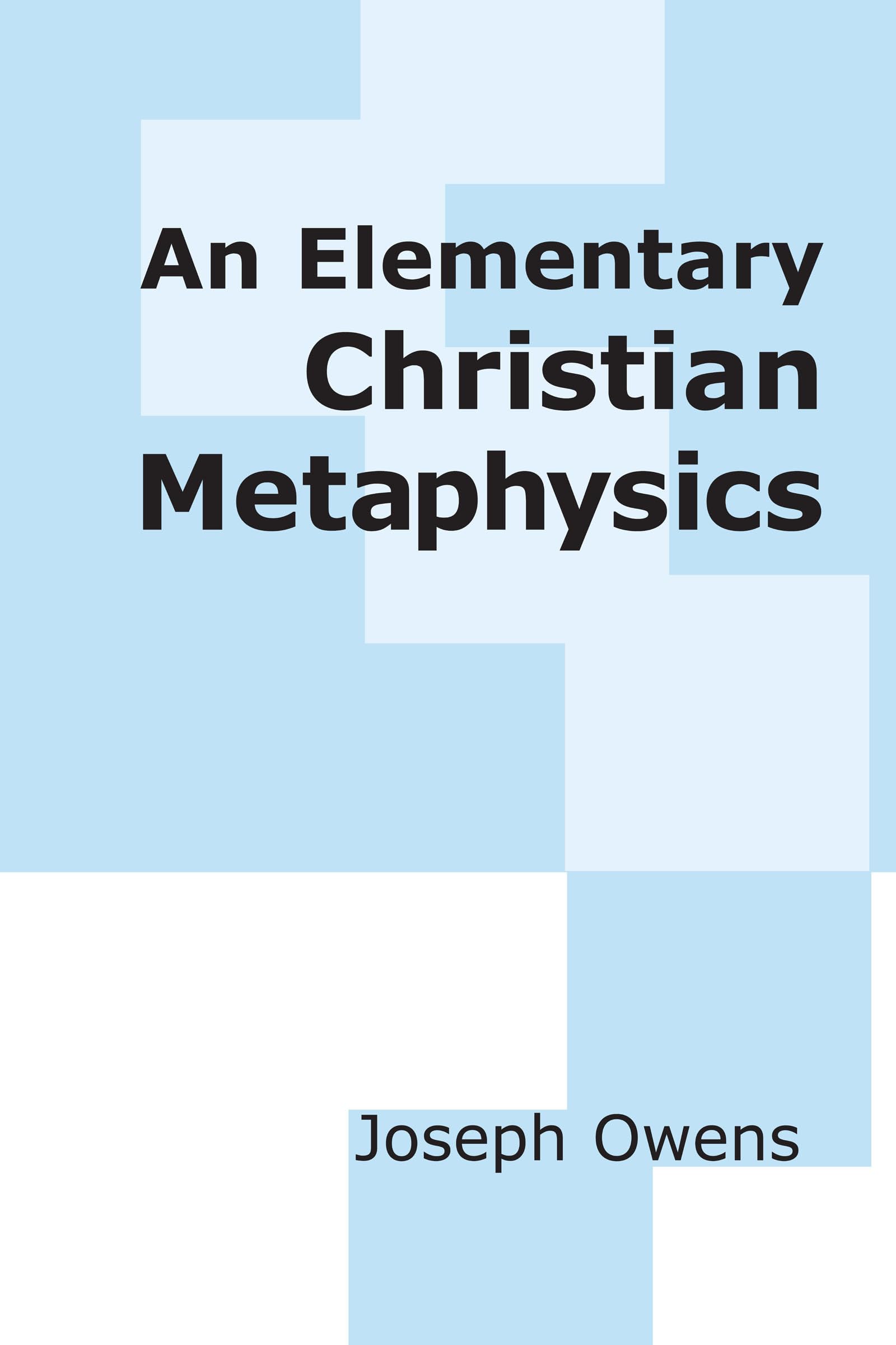 Buy An Elementary Christian Metaphysics by Joseph Owens — BookShops.in