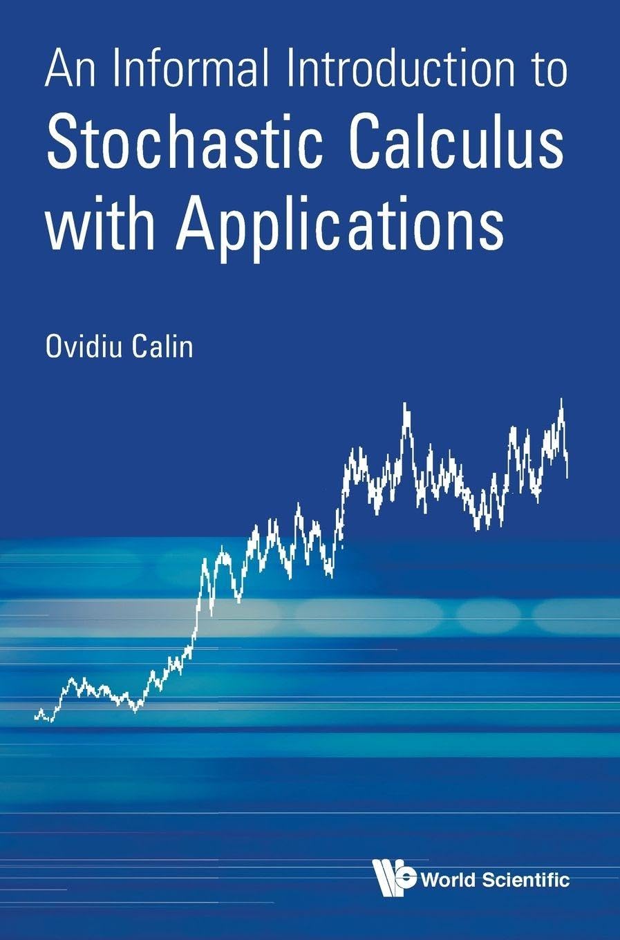 Buy An Informal Introduction to Stochastic Calculus by Calin — BookShops.in