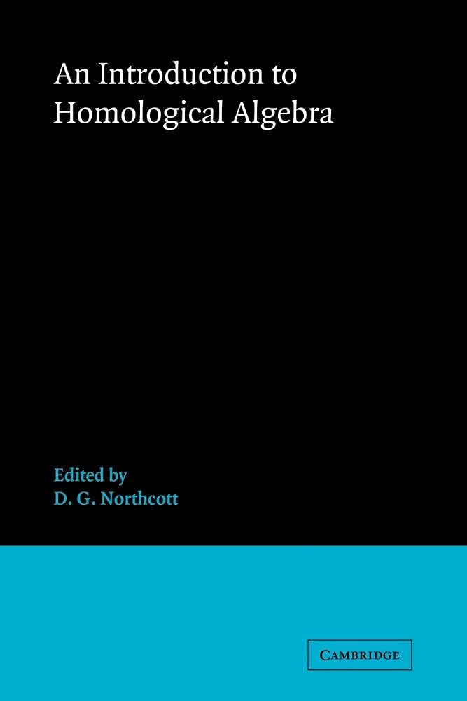 Buy An Introduction to Homological Algebra by D. G. Northcott — BookShops.in