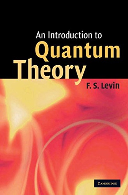 AN INTRODUCTION TO QUANTUM THEORY – F. S. Levin view 2