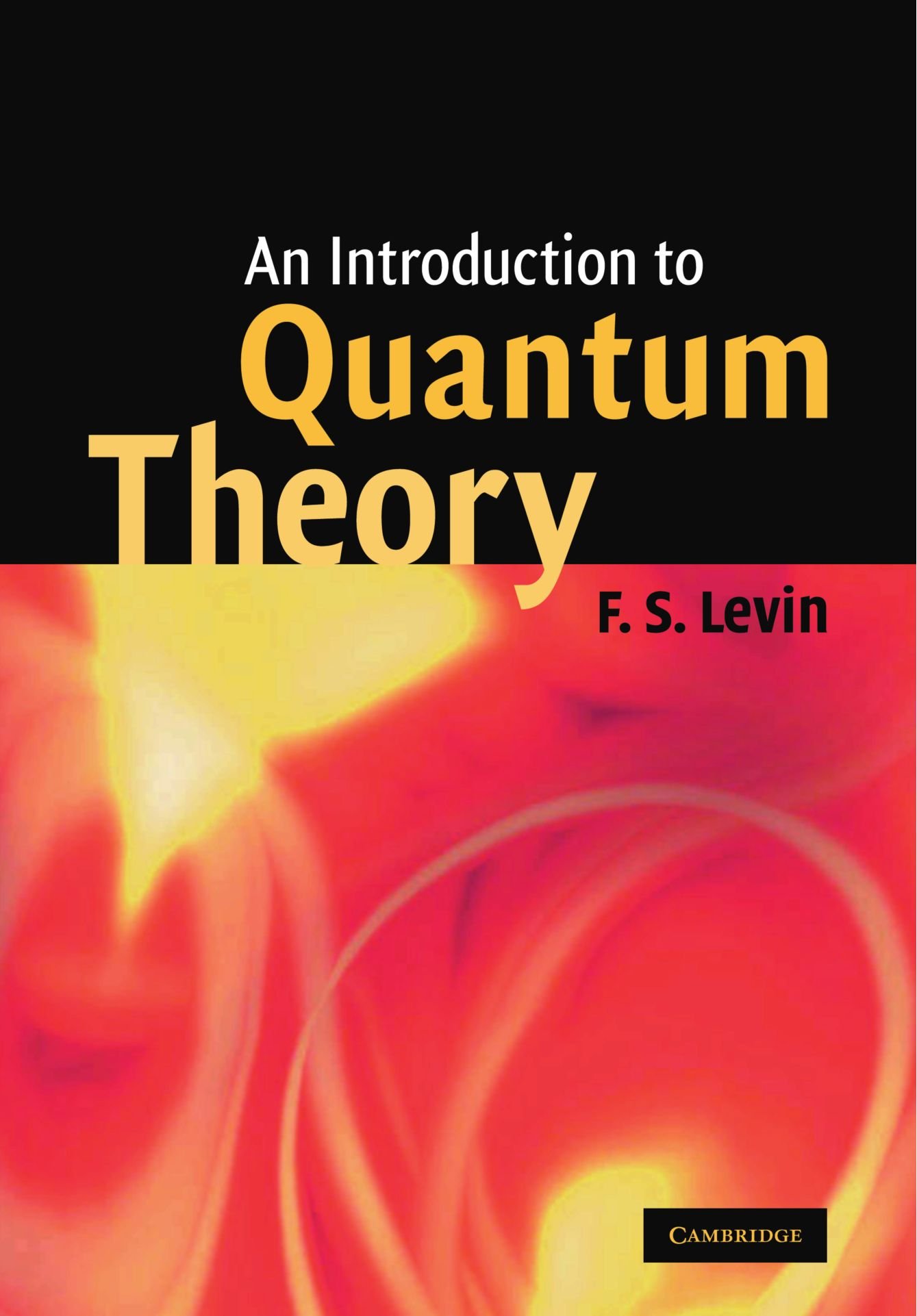 Buy An Introduction to Quantum Theory by F. S. Levin — BookShops.in