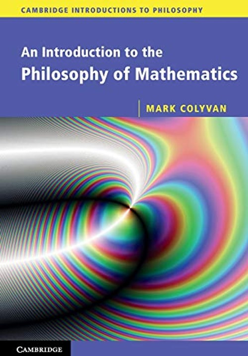 An Introduction to the Philosophy of Mathematics – Mark Colyvan view 2