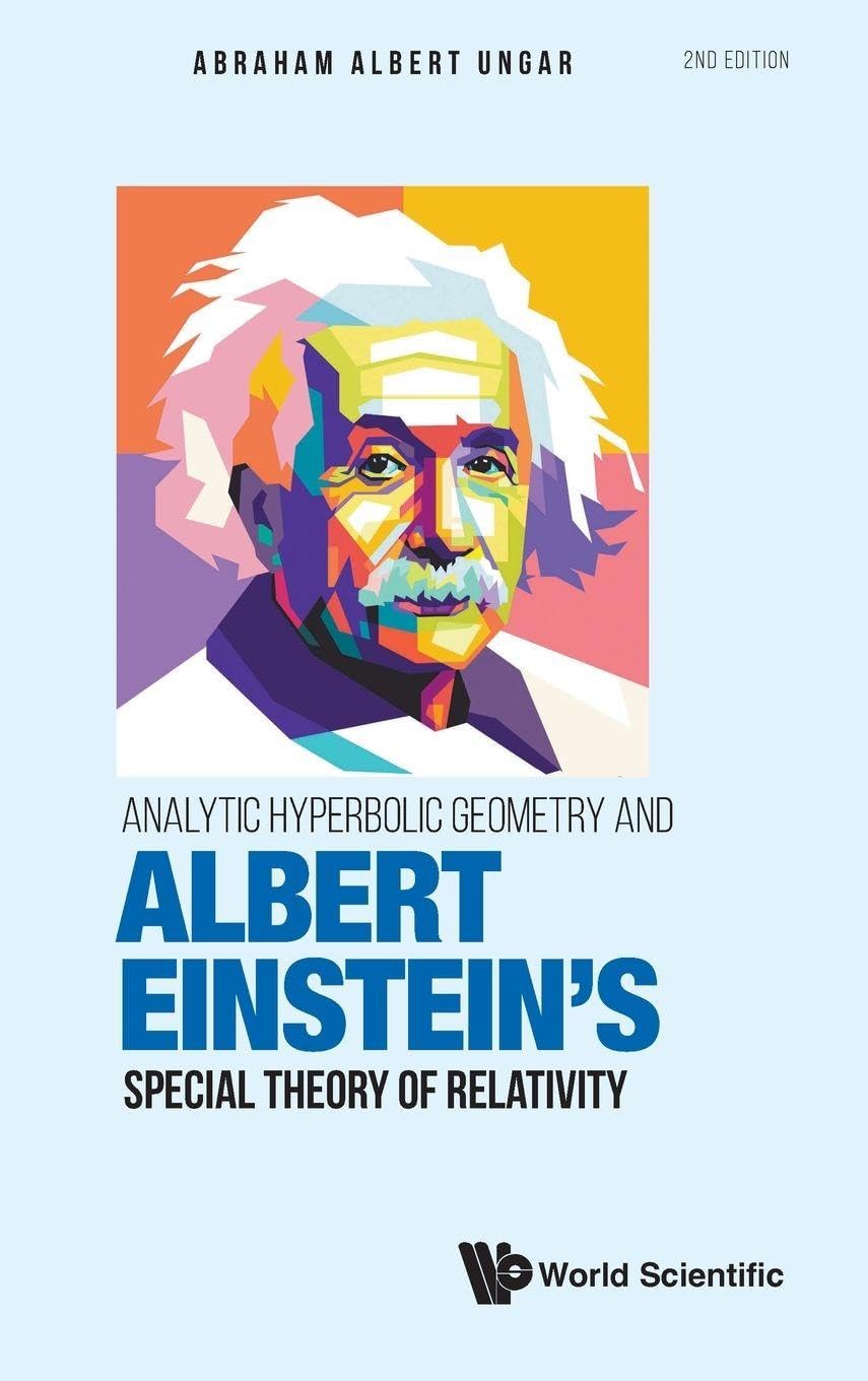 Buy Analytic Hyperbolic Geometry and Albert Einstein's Special Theory of Relativity: Second Edition — BookShops.in